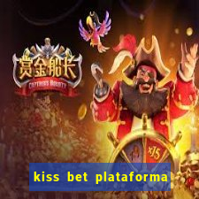 kiss bet plataforma de jogos